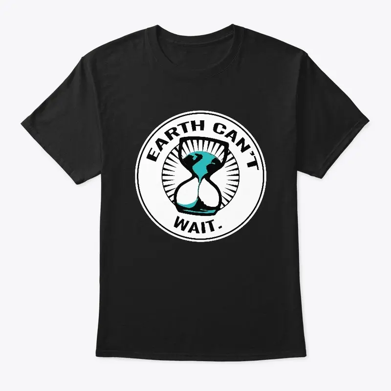 Earth Can’t Wait Classic T-shirt