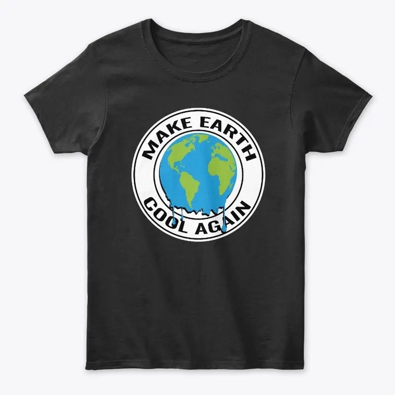 Make Earth Cool Again Classic T-shirt