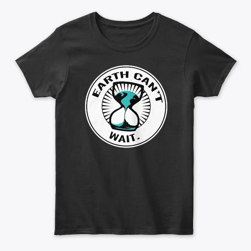 Earth Can’t Wait Classic T-shirt